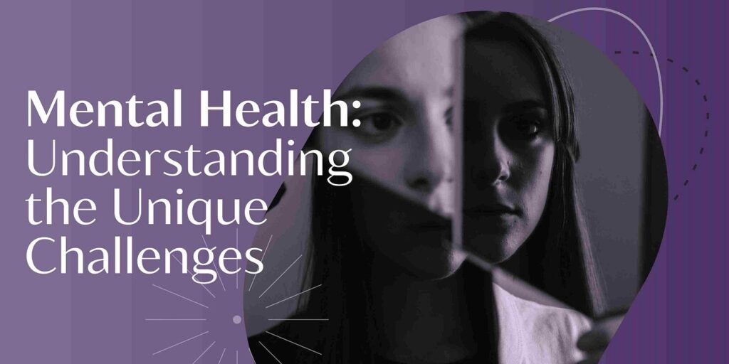 Understanding the Mental Health Challenges Faced by Women